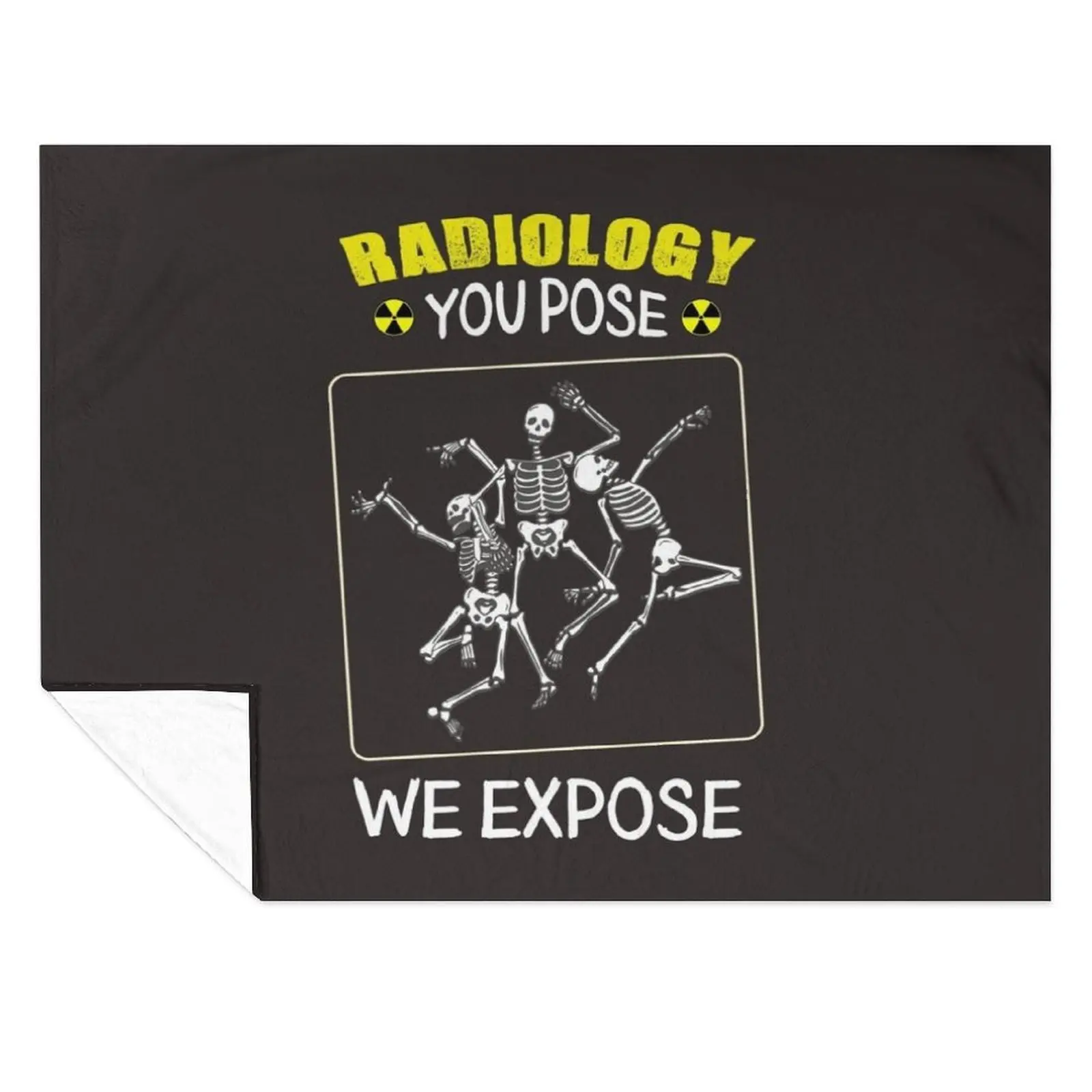 

Radiology You Pose We Expose Throw Blanket Soft Big Plush Personalized Gift for sofa Blankets