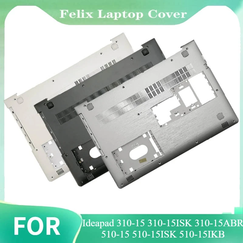 

Bottom Case Laptop Bottom Base Cover For Ideapad 310-15 310-15ISK 310-15ABR 510-15 510-15ISK 510-15IKB Black/White/Silver