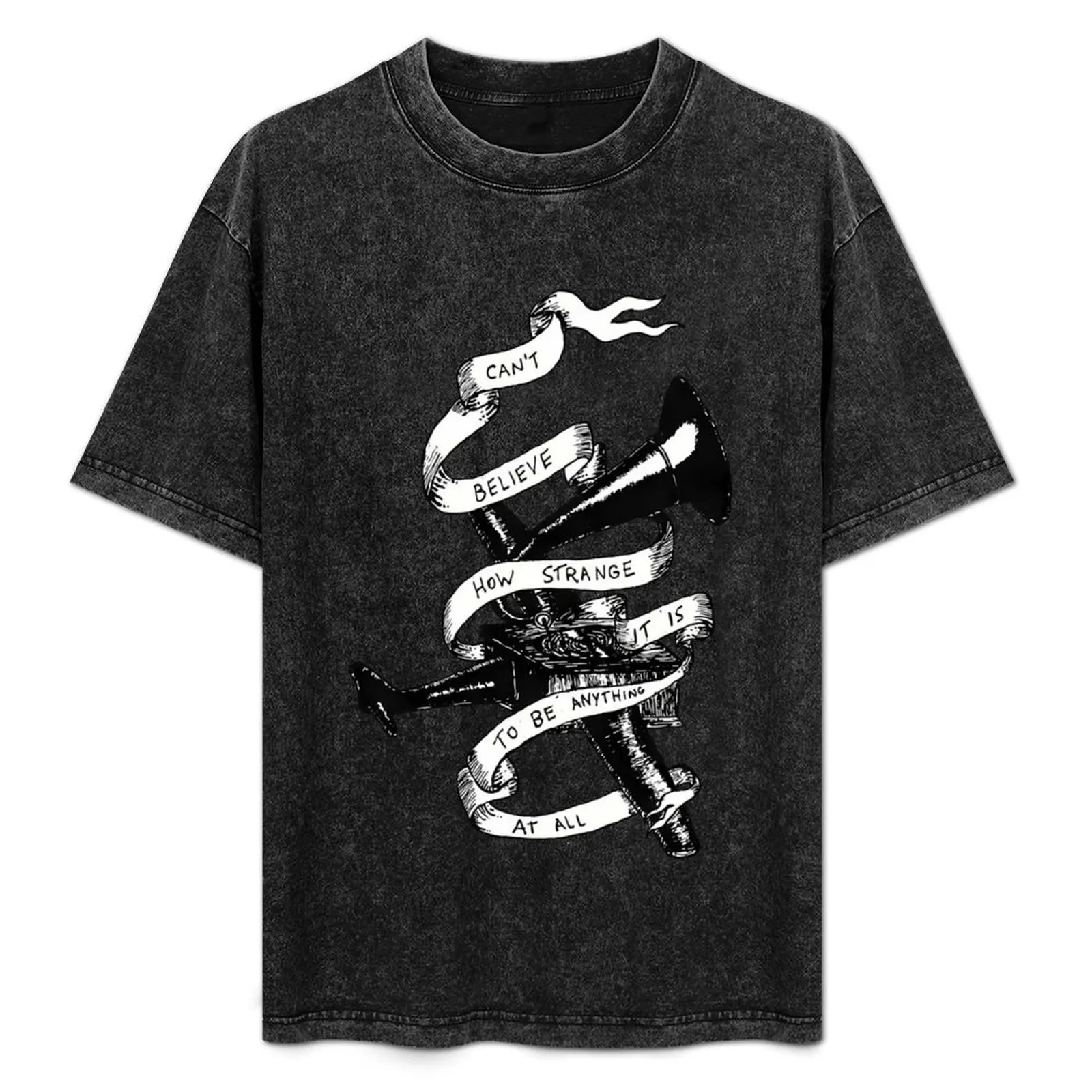 

Cant Believe How Strange It Is To Be Anything At All T-Shirt vintage affliction shirts plain anime t shirts clothing for men