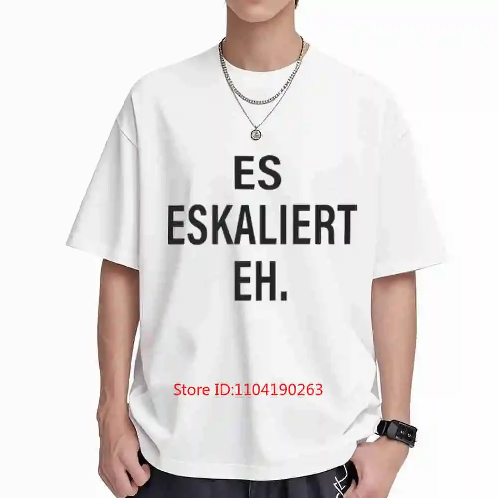 Funny Escalation Escalated It Escalates Anyway Text Minimalist Streetwear Short Sleeve Tee 100% Cotton T-Shirt