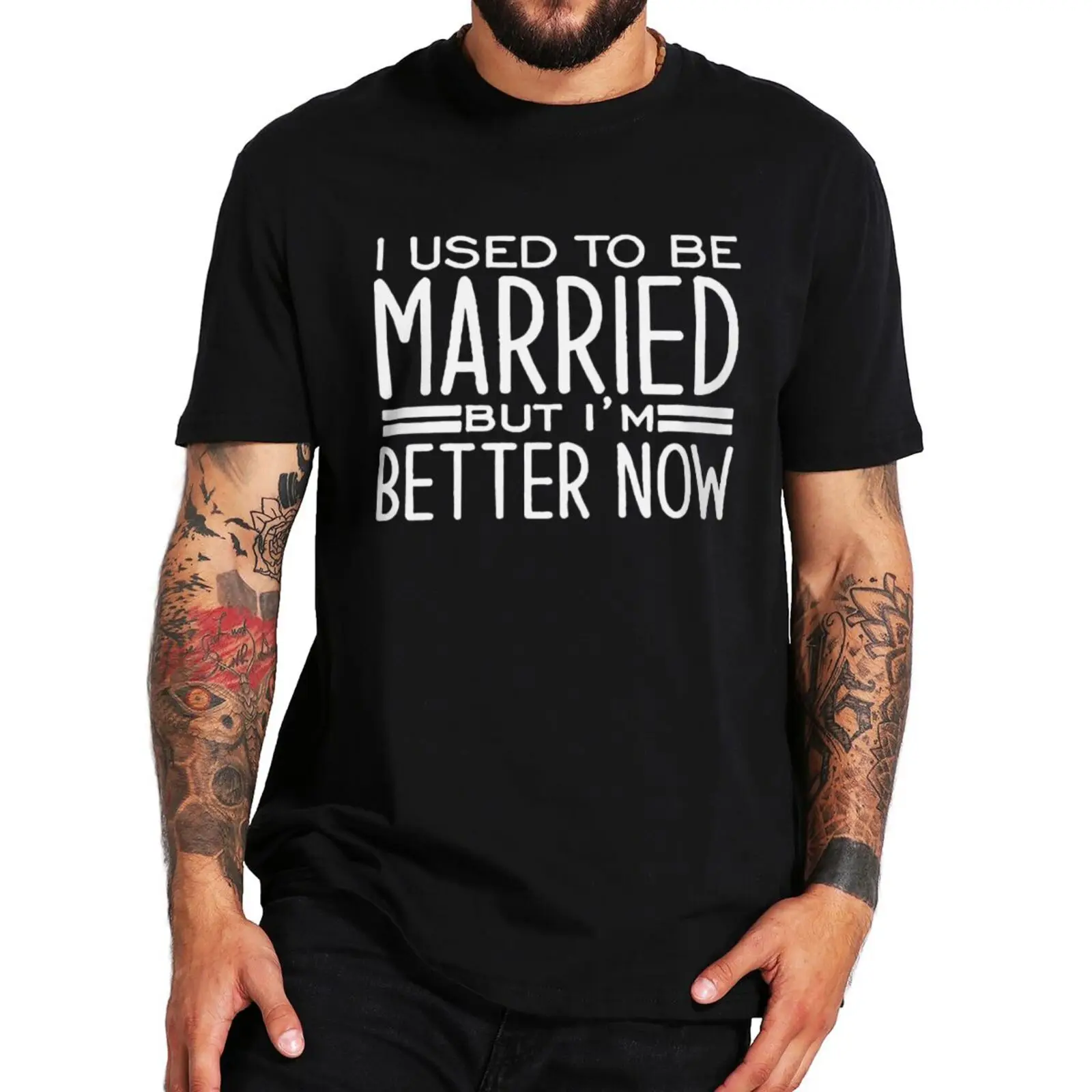 

I Used to Be Married But I'm Better Now T Shirt Funny Divorcing Saying Tee Shirts Basic Letter Printing Casual Oversize TshirtF