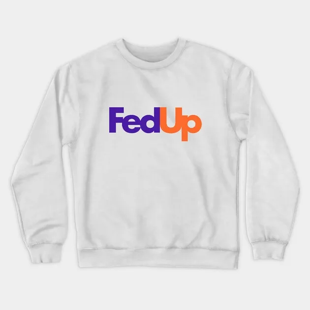 

Autumn and Winter Trendy FedUp Graphic Sweatshirt Stylish Outwear for Pop - Culture and Meme Enthusiasts