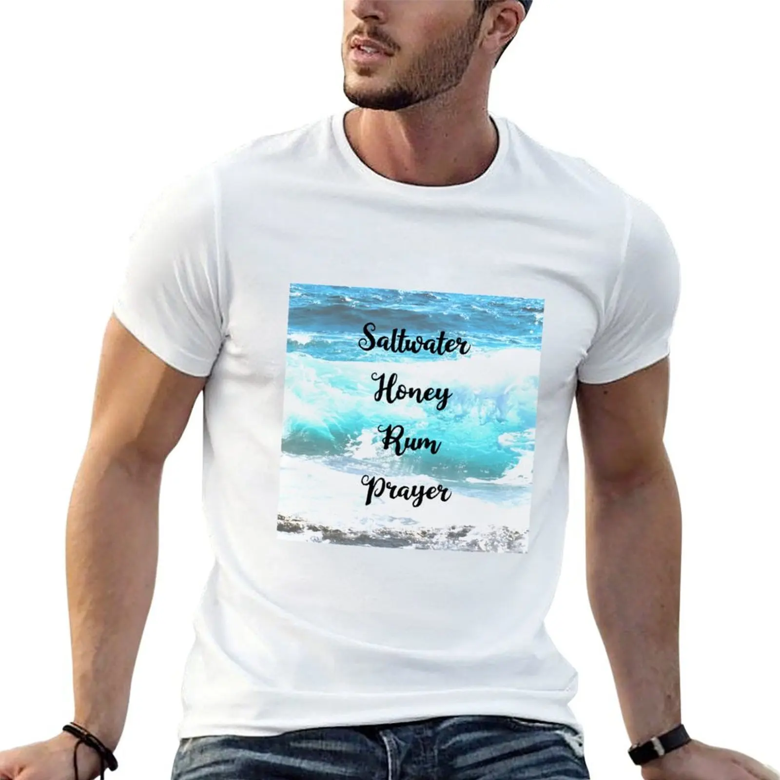 Saltwater, Honey, Rum, Prayer T-Shirt funny t shirts dark humor t shirt man luxury T-Shirt