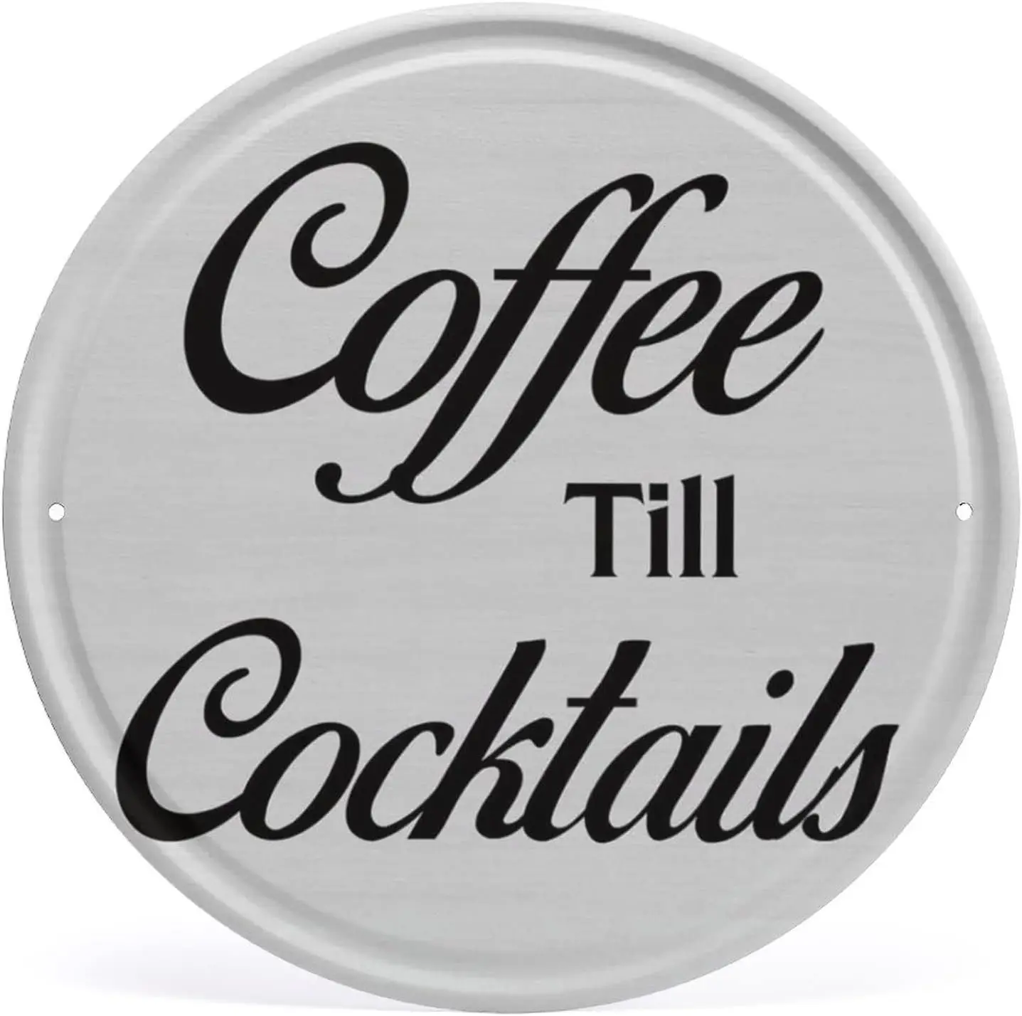 Country Coffee Till Cocktails Round Metal Tin Sign Coffee Lover Sign Vintage Aluminum Sign for Home Kitchen Coffee Dining Room S