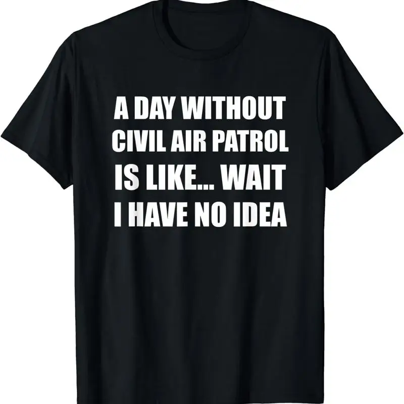 

NEW LIMITED Funny Civil Air Patrol Design Great Idea T Shirt S 3XL