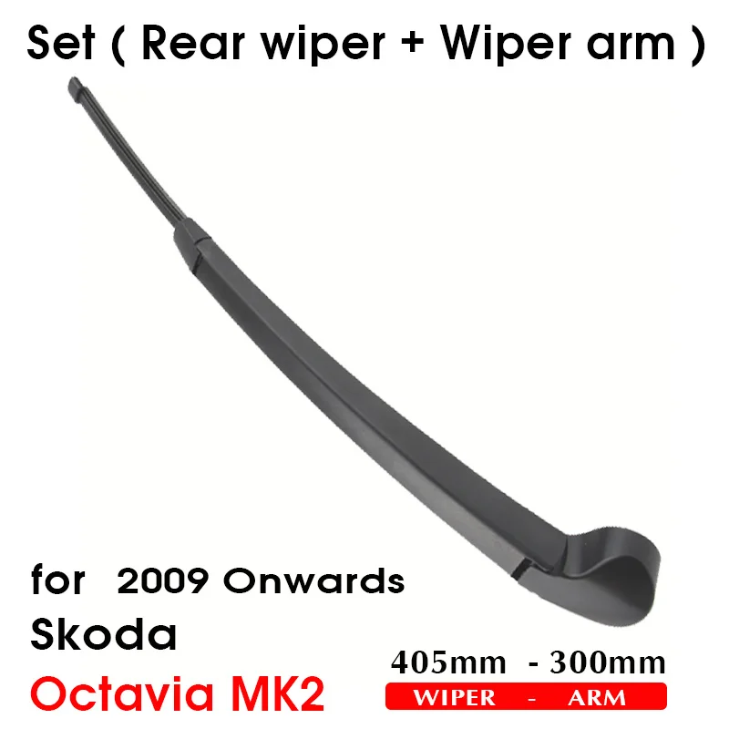 Car Wiper Blade For Skoda Octavia MK2 2009-2014 Rear Back Windshield Windscreen Rear Wiper 405mm+Arm 300mm Car Accessories