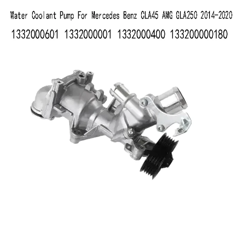 

1332000601 Water Coolant Pump For Mercedes Benz CLA45 AMG GLA250 2014-2020 1332000001 1332000400 133200000180 Accessories