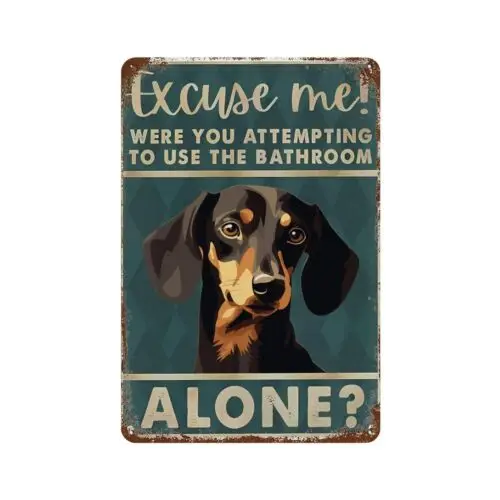 Vintage Tin Sign Dachshund Excuse Me Were You Attempting To Use Bathroom 8x12