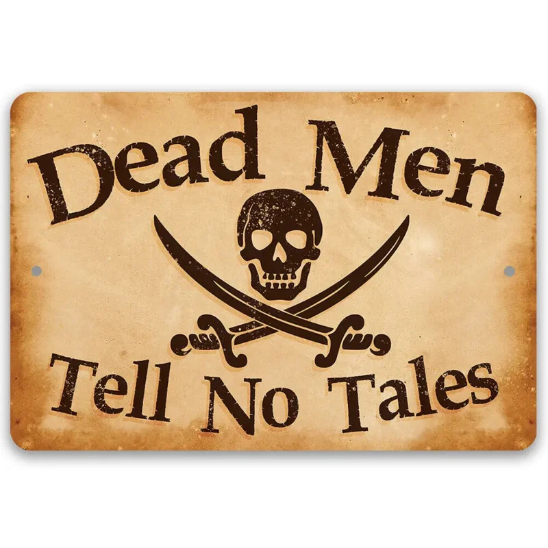 Metal Sign - Dead Men Tell No Tales- Durable Decoration and Gift For Pirates Fan