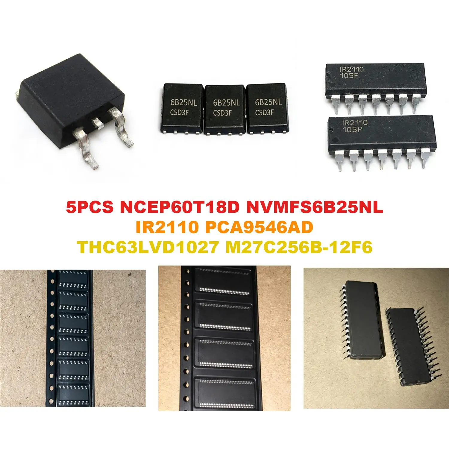 NCEP60T18D NVMFS6B25NL IR2110 PCA9546AD THC63LVD1027 M27C256B-12F6