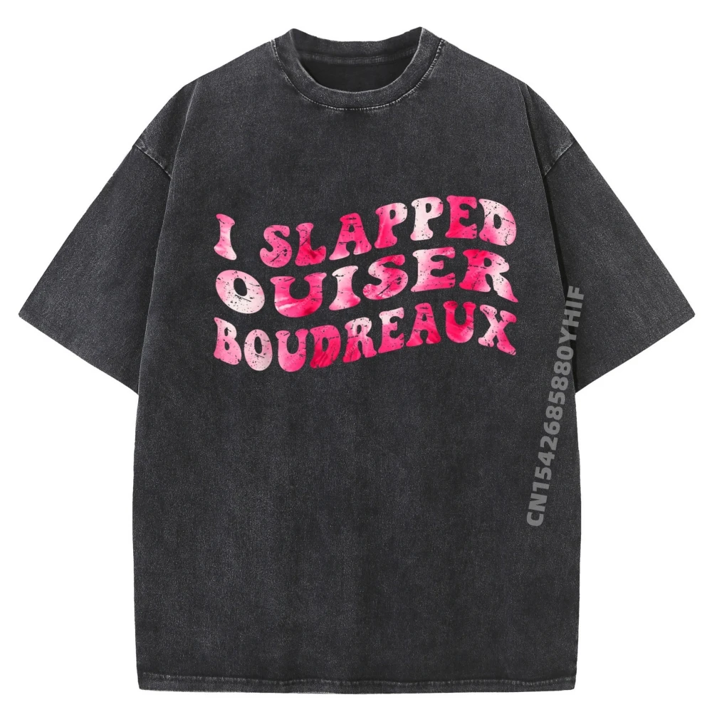 

I Slapped Ouiser Boudreaux Funny Quotes Grovy Tie Dye Big And Tall T Shirts Men Clothing Graphic Washed Shirt