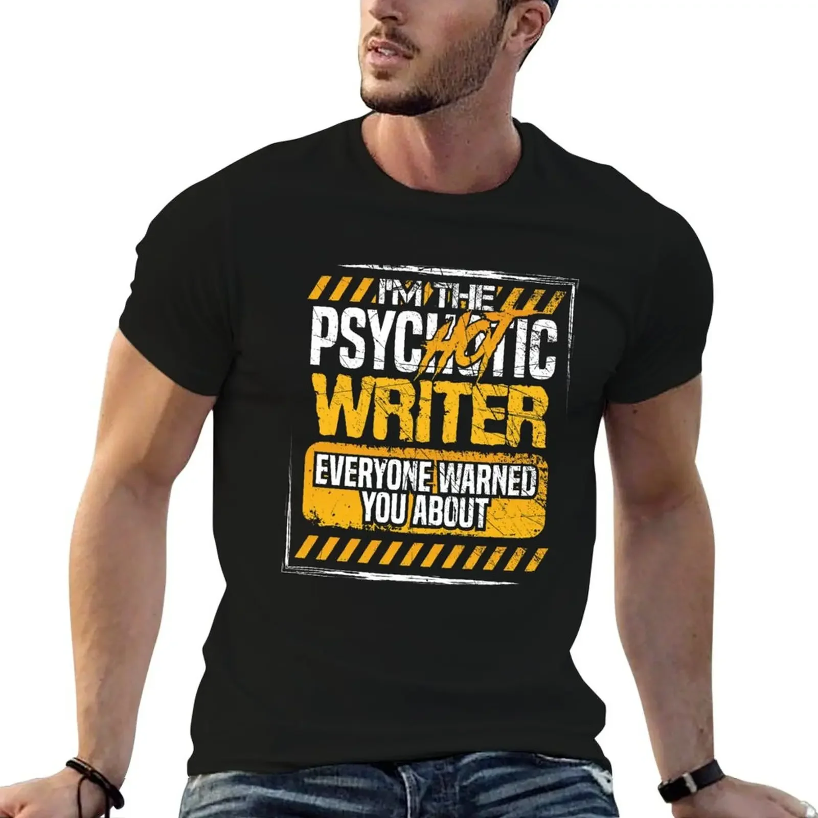 

Im The PsycHOTic Writer Everyone Warned You About T-Shirt funny gifts sweat blanks man clothes t shirts for men