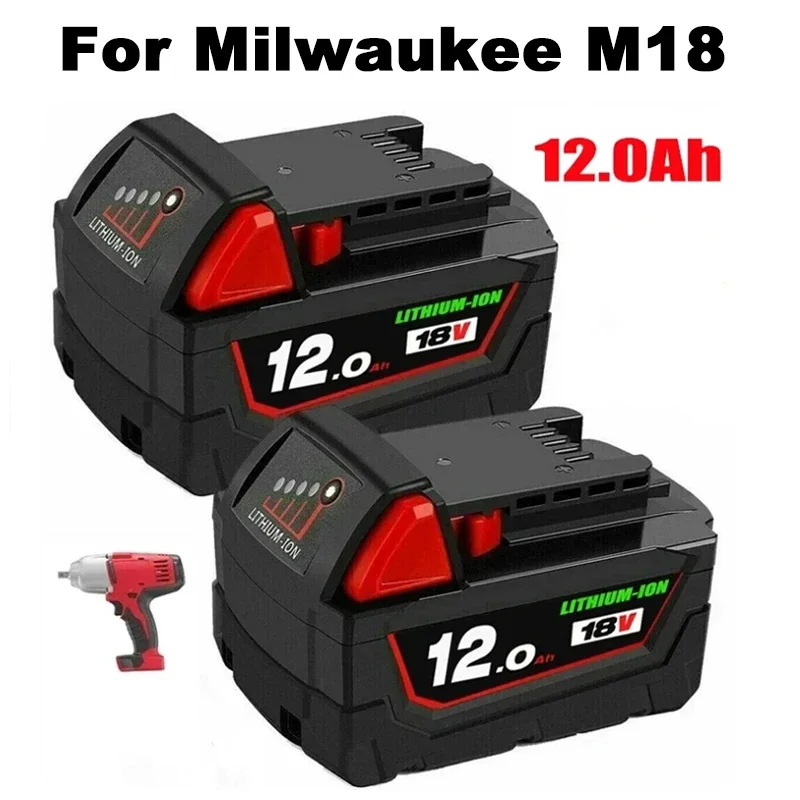 2024 For Milwaukee 12.0Ah 18V Battery For M18 M18B5 XC Lithium ION Battery 48-11-1815 48-11-1850 2604-22 2604-20 2708-22 2607-22