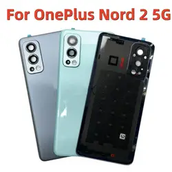 Original Nord2 Rear Housing Cover For OnePlus Nord 2 5G One Plus Back Door Glass Repair Battery Case + Logo Camera Lens Glue