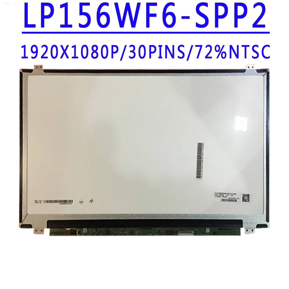 15.6inch 1920*1080 IPS EDP 30 pins  Laptop LCD Screen  LP156WF6 SPP2 fit LP156WF6 SPP1 SPC1 SPH1 SPM1 SPN1 SPA1 SPK1 SPK2 SPJ1