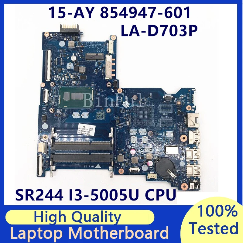 

854947-601 854947-501 854947-001 Mainboard For HP 15-AY Laptop Motherboard With SR244 I3-5005U CPU LA-D703P 100% Fully Tested OK