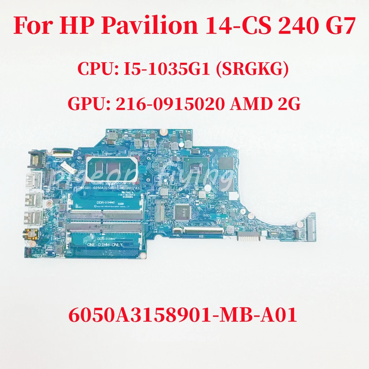 

6050A3158901 -MB-A01 Mainboard For HP 14-CS 14-CK 240 G7 Laptop Motherboard CPU: I5-1035G1 SRGKG GPU: AMD 2G 100% Test OK