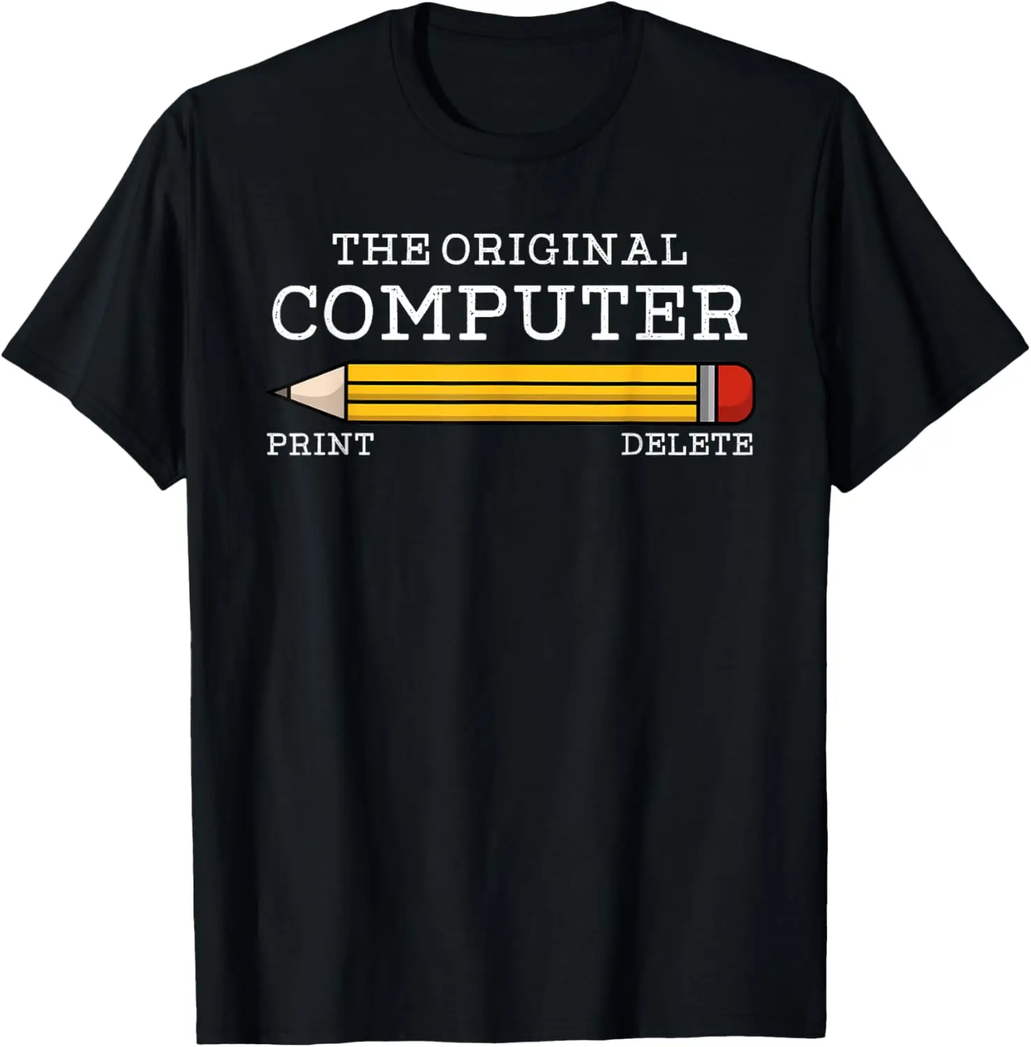 The Original Computer Funny Sarcastic Programmer Pencil Gift T-Shirt Custom Printed Graphic T Shirts Mens Clothing Camiseta