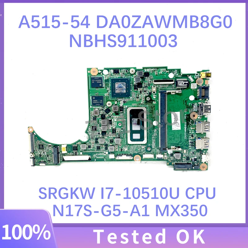 DA0ZAWMB8G0 NBHS911003 Mainboard For ACER A515-54 Laptop Motherboard With SRGKW I7-10510U CPU N17S-G5-A1 MX350 100% Full Tested