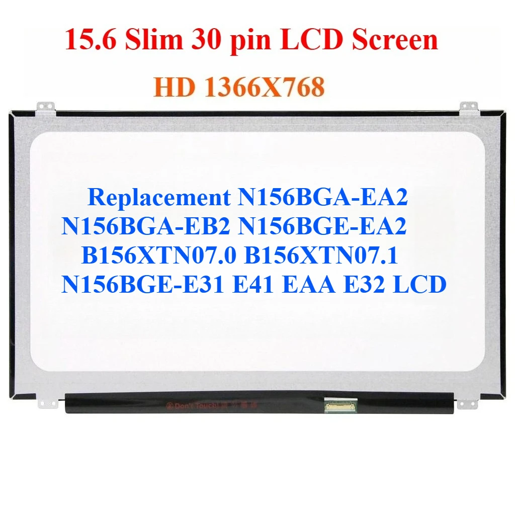 

For N156BGA-EA2 N156BGA-EB2 N156BGE-EA2 B156XTN07.0 B156XTN07.1 N156BGE-E31 E41 EAA E32 LCD