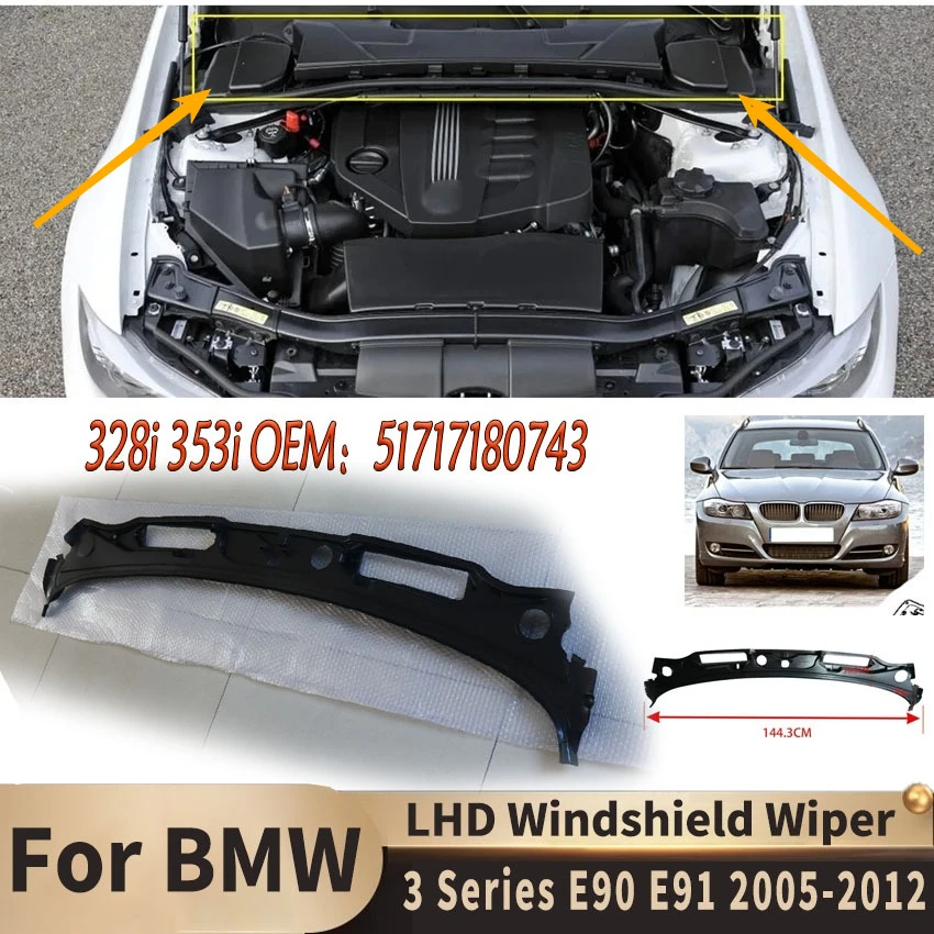 

51717180743 для BMW 3 серии E90 E91 328i 353i 2005-2012, крышка обтекателя переднего стекла, комплект обзора стеклоочистителя с левым рулем