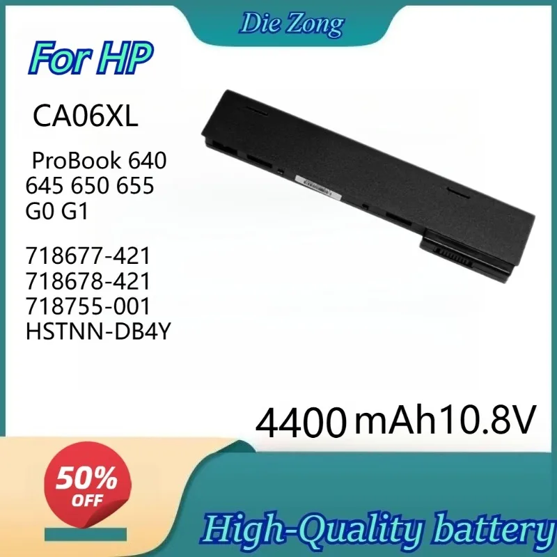 

High-quality CA06XL Laptop Battery For HP ProBook 640 645 650 655 G0 G1 for HP Spare 718677-421 718678-421 718755-001 HSTNN-DB4Y