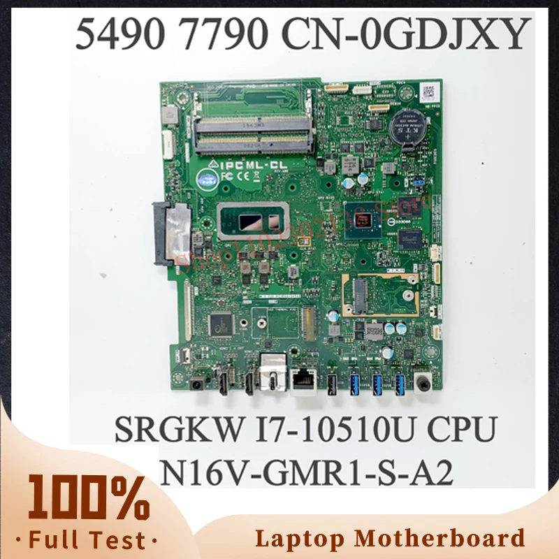 

CN-0GDJXY 0GDJXY GDJXY Mainboard For DELL 5490 7790 Laptop Motherboard N16V-GMR1-S-A2 With SRGKW I7-10510U CPU 100% Working Well