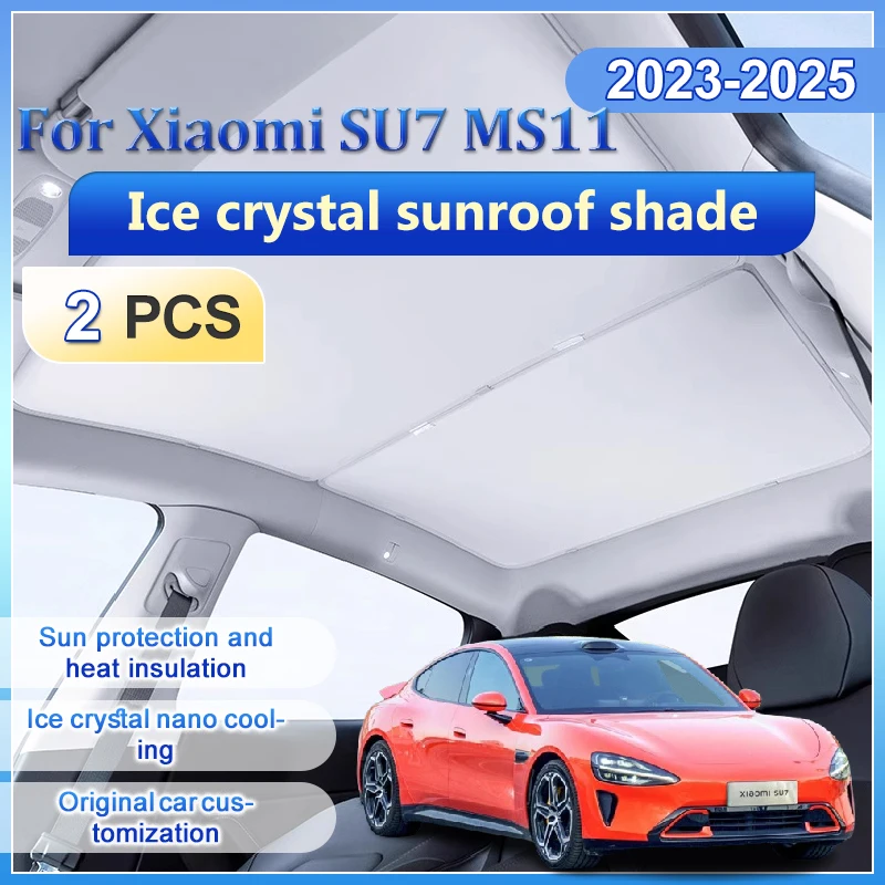 

New Upgrade Ice Crystal For Xiaomi SU7 MS11 2023 2024 2025 Sunroof Sunshade Front Roof Tool Glass Visors Skyline Car Accessories