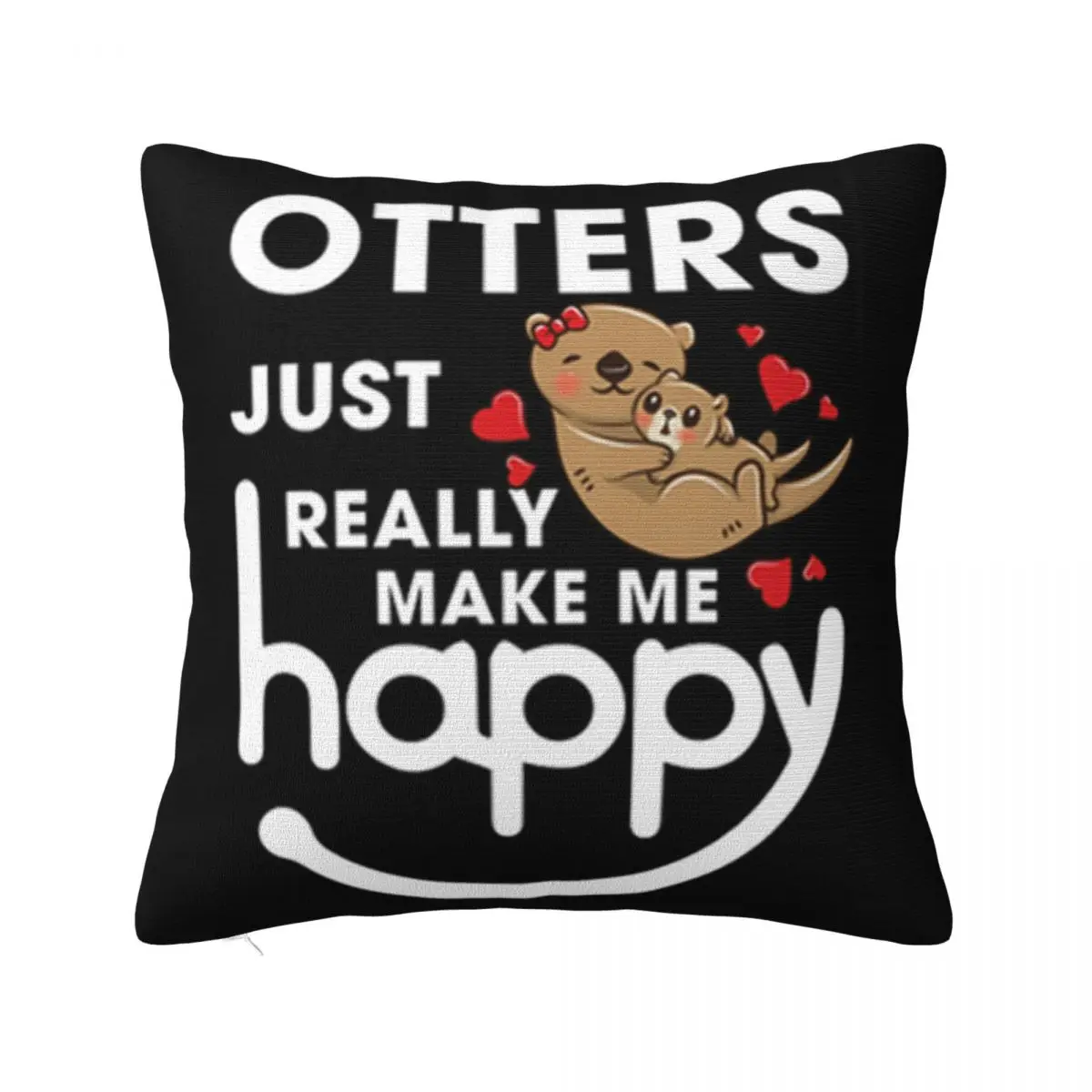 Otters Just Really Make Me Happy Unisex Woman New Print Cotton Great Quality New Print Spring Simple Spring Pillow Case