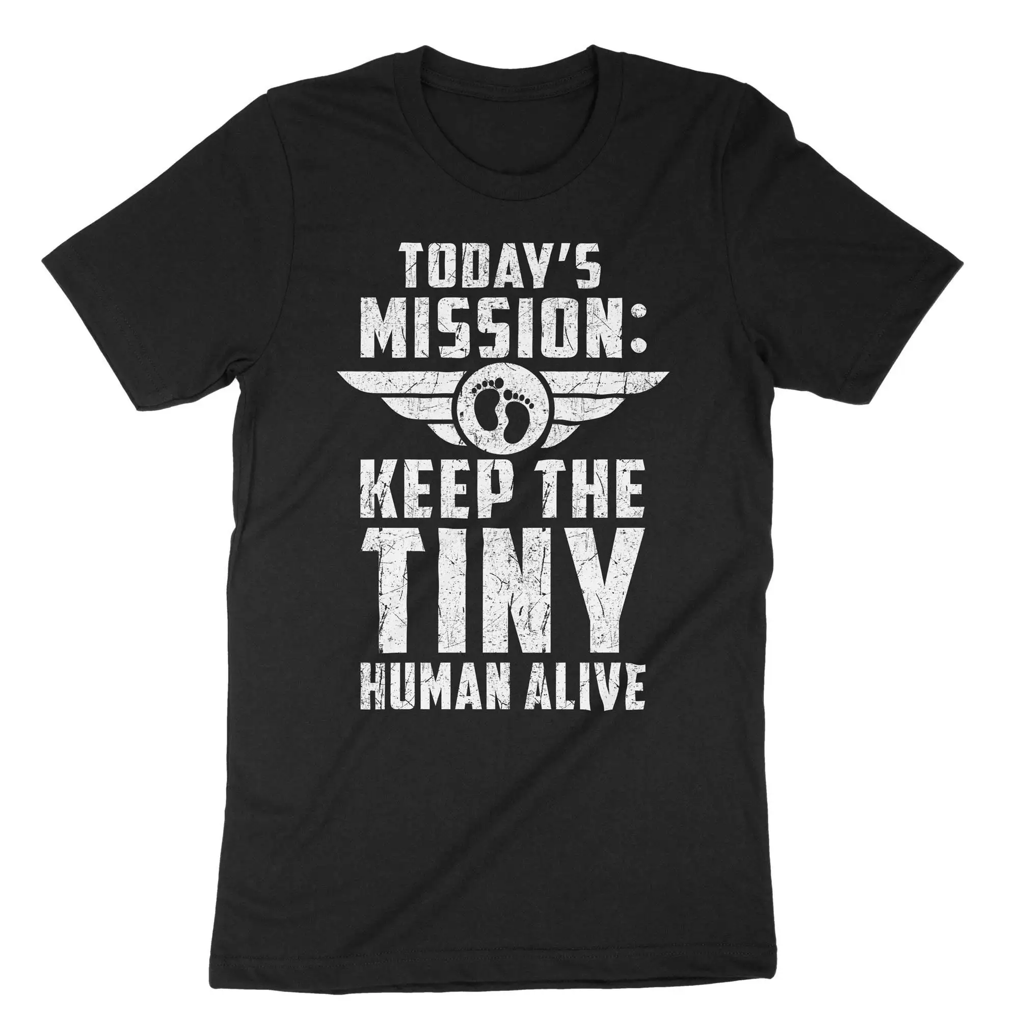 Today'S Mission Keep The Tiny Human Alive 1St Time Dad First Daddy Fathers Day T Shirt