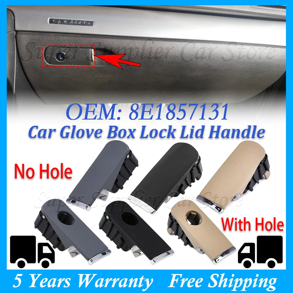 With Hole / Without Hole Car Glove Box Lock Lid Handle For Audi A4 8E B6 B7 2001 2002 2003 2004 2005 2006 2007 For LHD 8E1857131