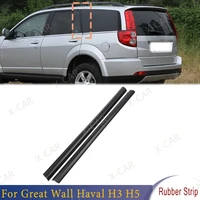 Tira de goma para ventana lateral trasera, columna de vidrio para puerta trasera, tira decorativa de sellado para Great Wall Haval H3 H5