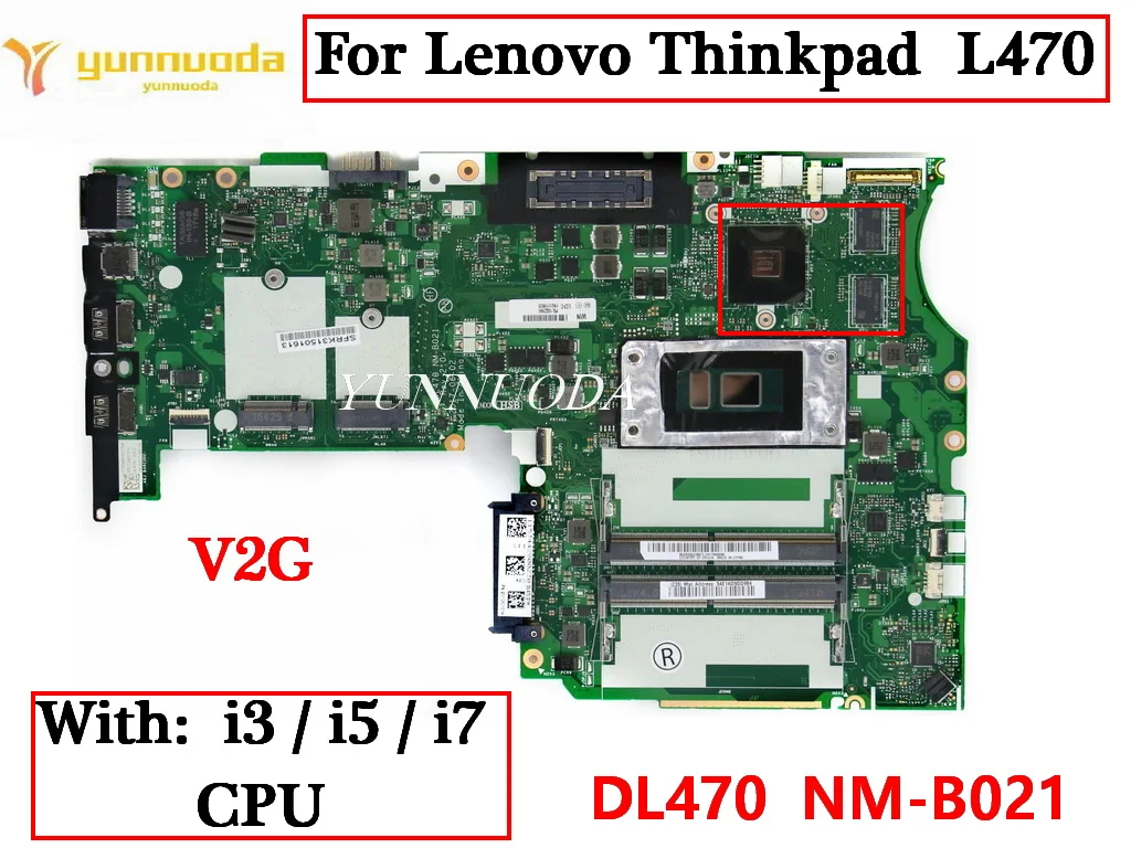 

DL470 NM-B021 For Lenovo Thinkpad L470 Laptop motherboard with I3 I5 I7 6th 7th CPU V2G GPU DDR4 100% tested