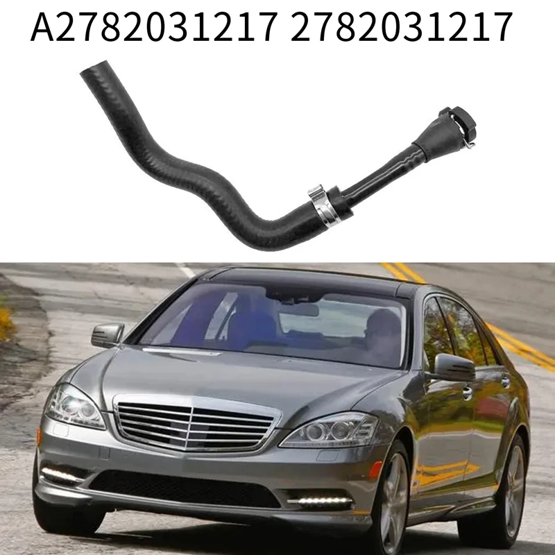 Car Crankcase Breather Pipe A2782031217 2782031217 For Mercedes Benz S550 E550 CLS550 SL550 GL550 E63AMG Vent Hose Spare Parts