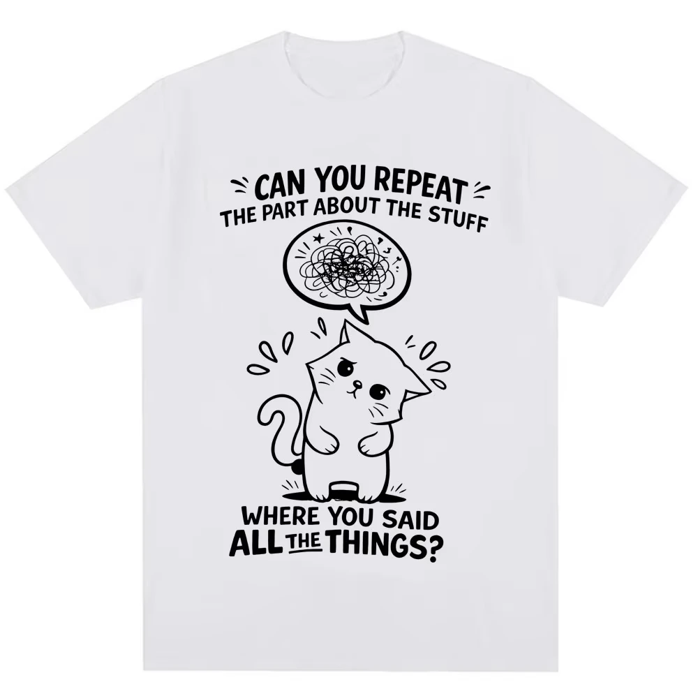 ADHD Can You Repeat Funny Cat Meme Graphic T-shirts Men Women Humor Cute T Shirts Oversized Cotton Casual High Quality T Shirt