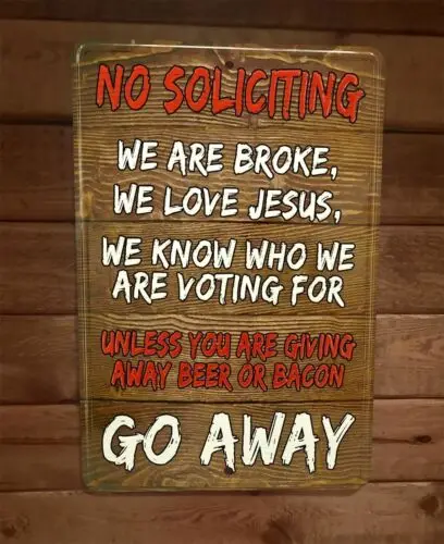 Unless You Are Giving Away Beer or Bacon Go Away 8x12 Metal Wall Sign Poster sign