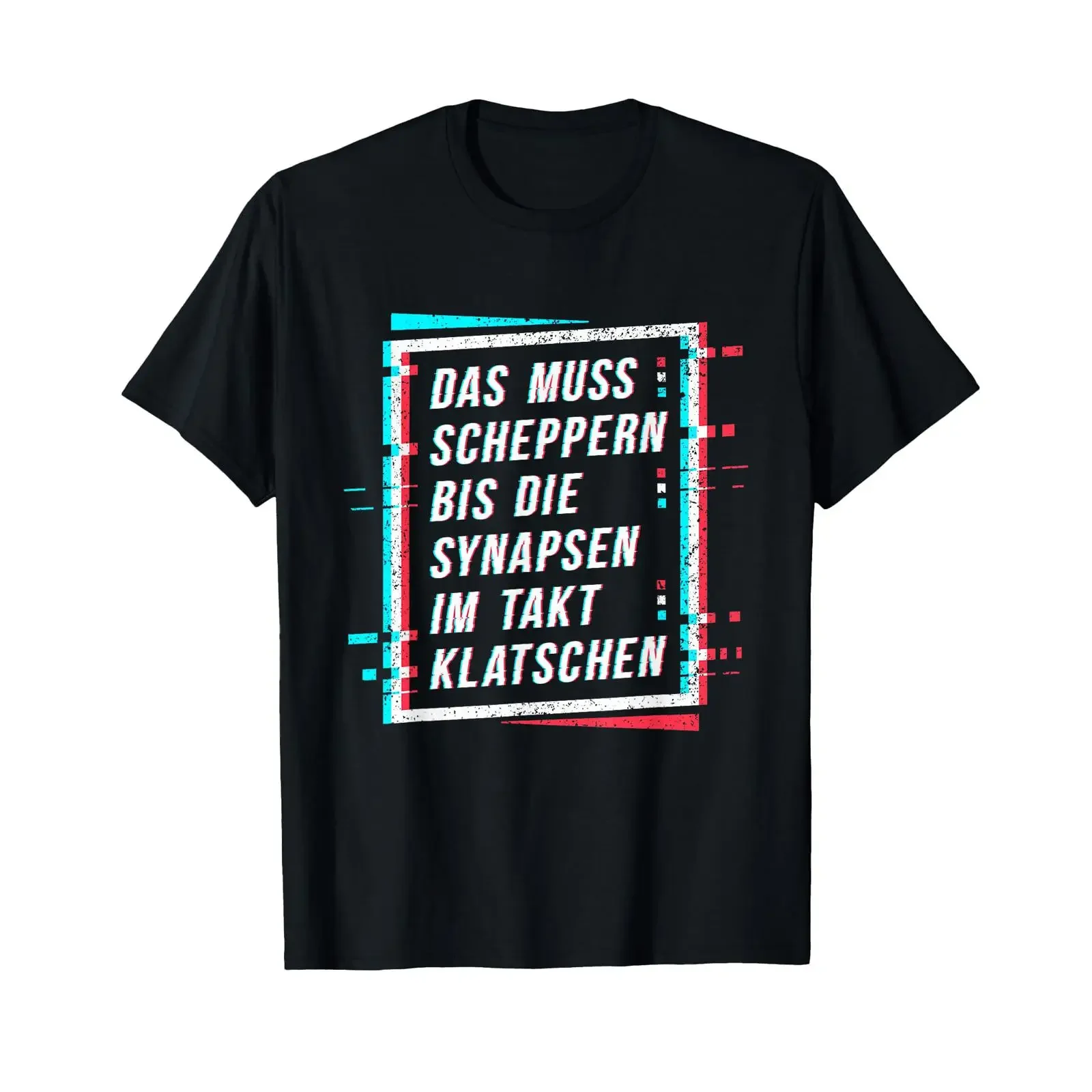 It has to bang until the synapses clap in time Techno T shirt vintage Washed Stretched Comfortable Unisex Casual Breathable