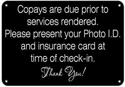 Metal Tin Sign, ‘Copays are Due Prior to Services Show ID Insurance Card’ Vintage Iron Painting for Public Area
