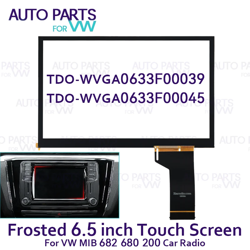 

6.5 inch Touch Screen for VW MIB STD2 TDO-WVGA0633F00039/36 WVGA0633F00045 Car Multimedia Player 680 682 200 Navigation Radio