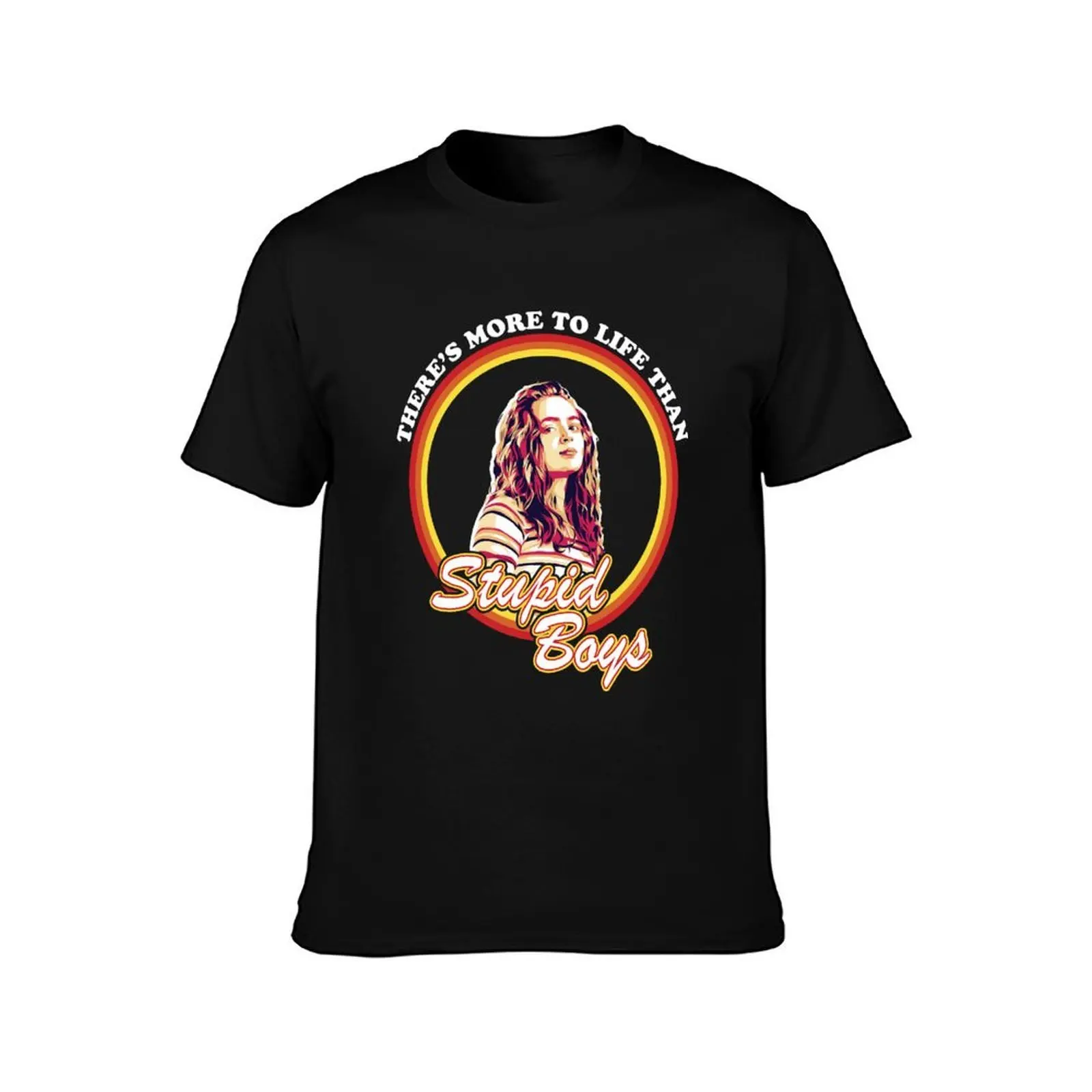 There's More To Life Than Stupid Boys T-Shirt Halloween Casual T-Shirt