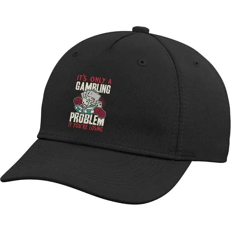 It's Only A Gambling Problem If You're Losing Funny Gambling Adjustable Baseball Hat