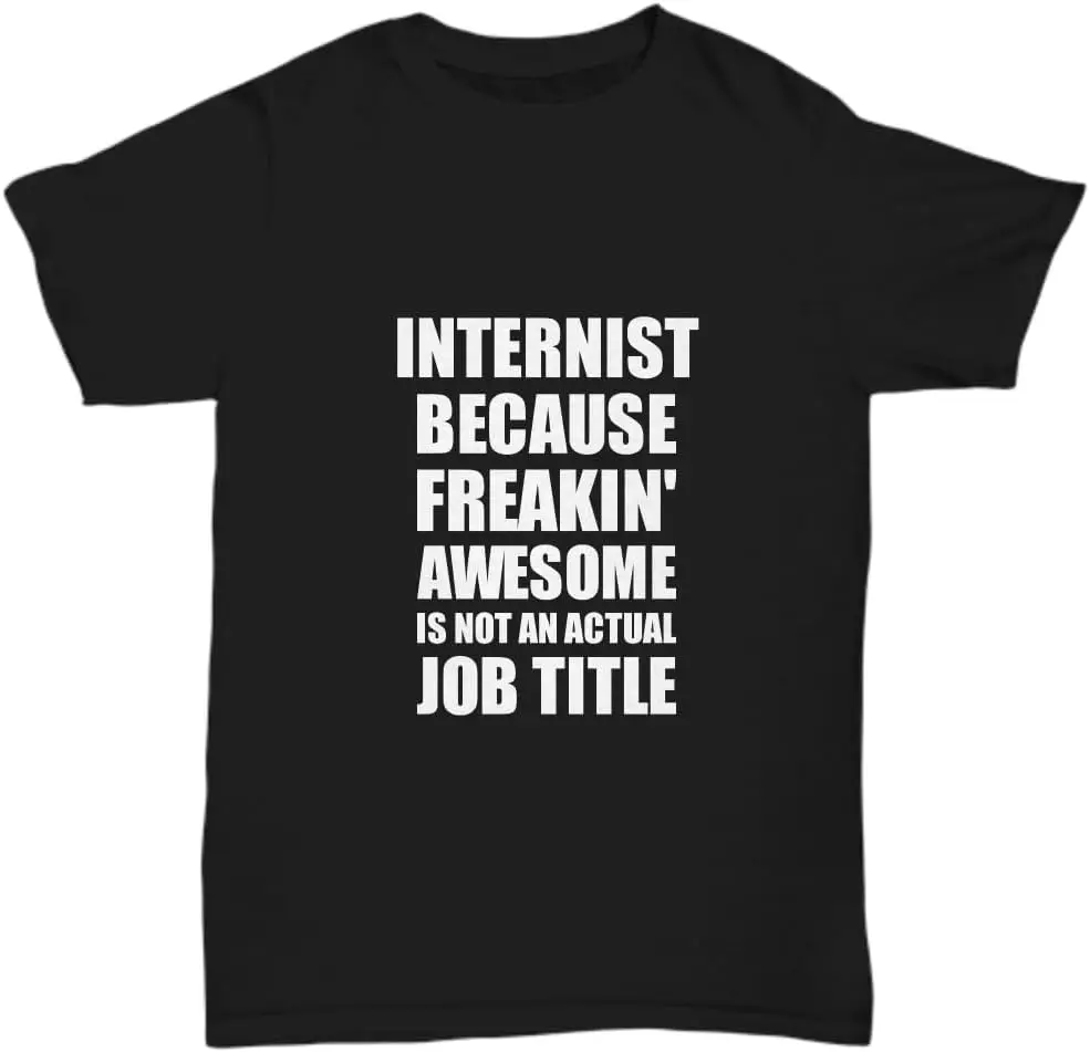 Internist T-Shirt Freaking Awesome Funny Coworker Gift Unisex Tee