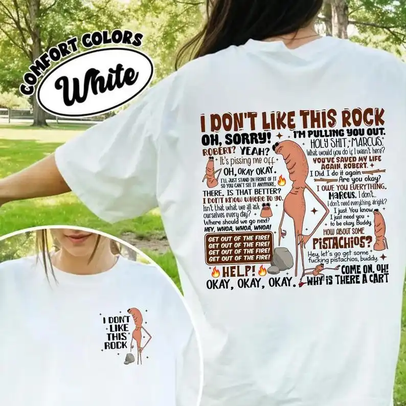 

I Dont Like This Rock Shirt Funny Marcus Robert Quote Shirt Marcus The Worm Funny Meme Shirts Im Looking For Jimbo James