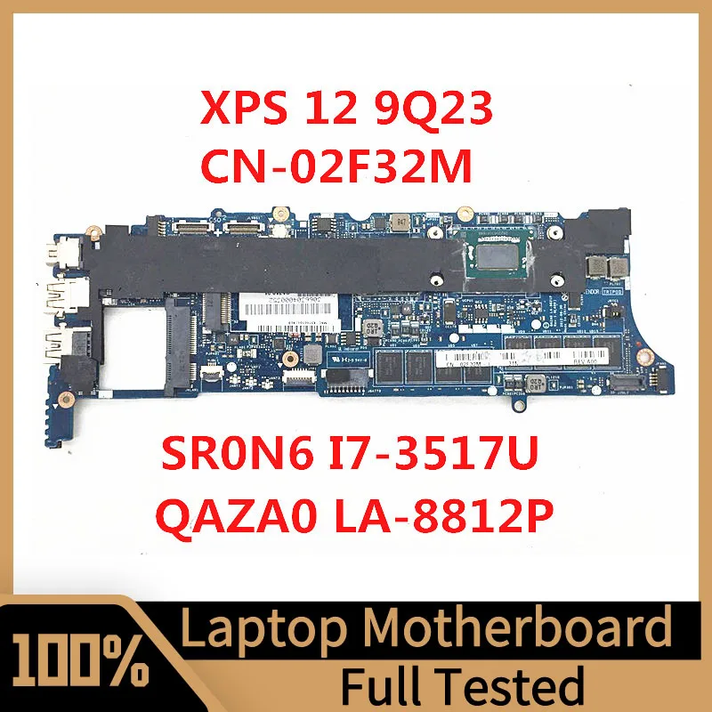 

CN-02F32M 02F32M 2F32M Mainboard For Dell XPS 9Q23 Laptop Motherboard QAZQ0 LA-8821P With SR0N6 I7-3517U CPU 8G 100% Full Tested