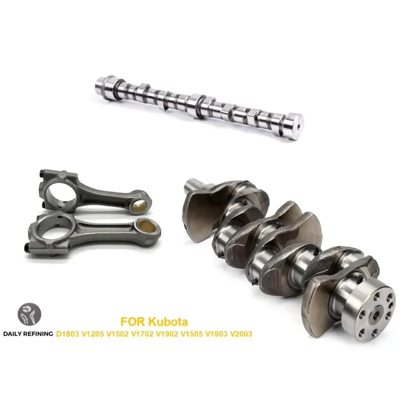 Forged Steel Camshaft Crankshaft Connecting Rod for Kubota D1803 V1205 V1502 V1702 V1902 V1505 V1903 V2003 Engine Spare Parts