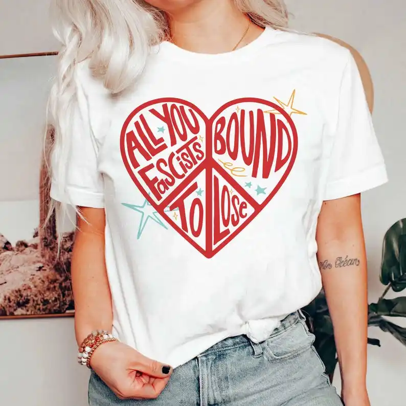All You Fascists Bound To Lose Shirt, Retro Peace Heart Tee, Protest T-Shirt, Top, Social Justice Gift