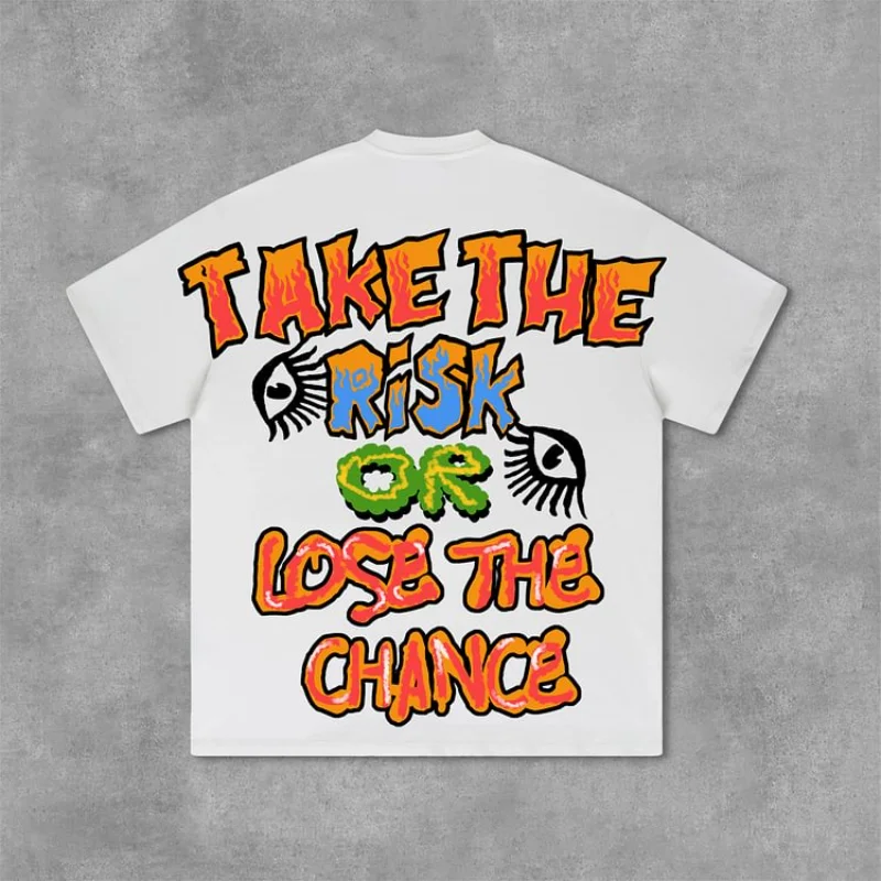 Take The Risk Or Lose The Chance Graphic Print Cotton T-Shirt Men Y2K Short Sleeve Vintage Oversize Tshirt Streetwear Women Tops