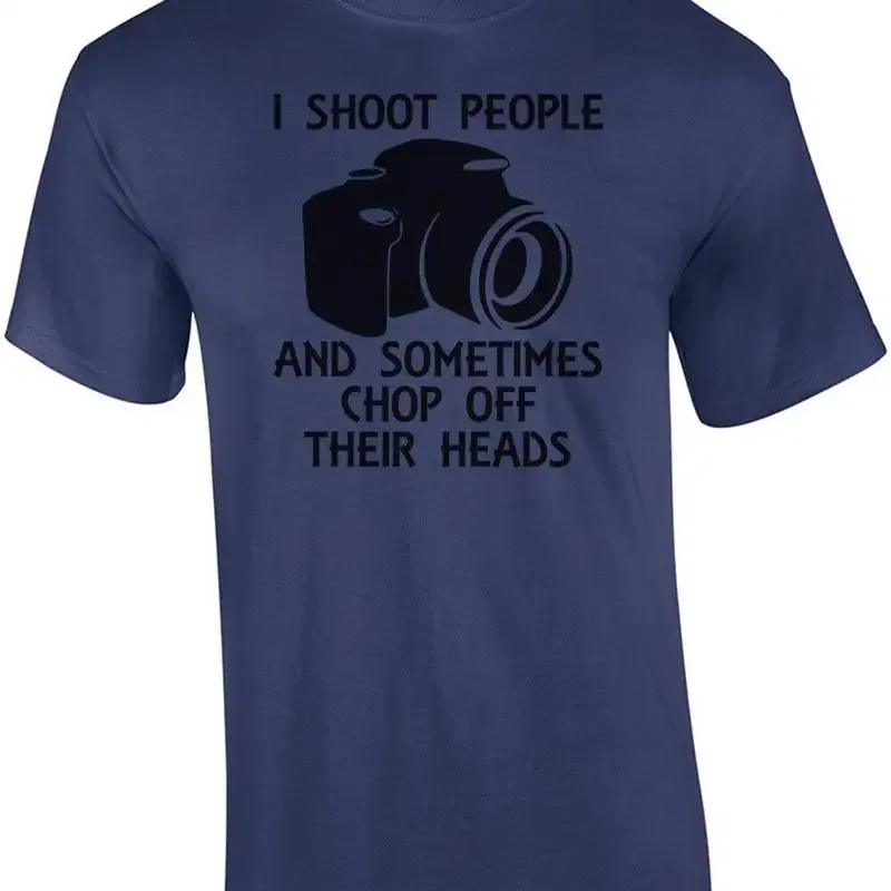 I Shoot People And Sometimes Chop Off Their Heads T-Shirt
