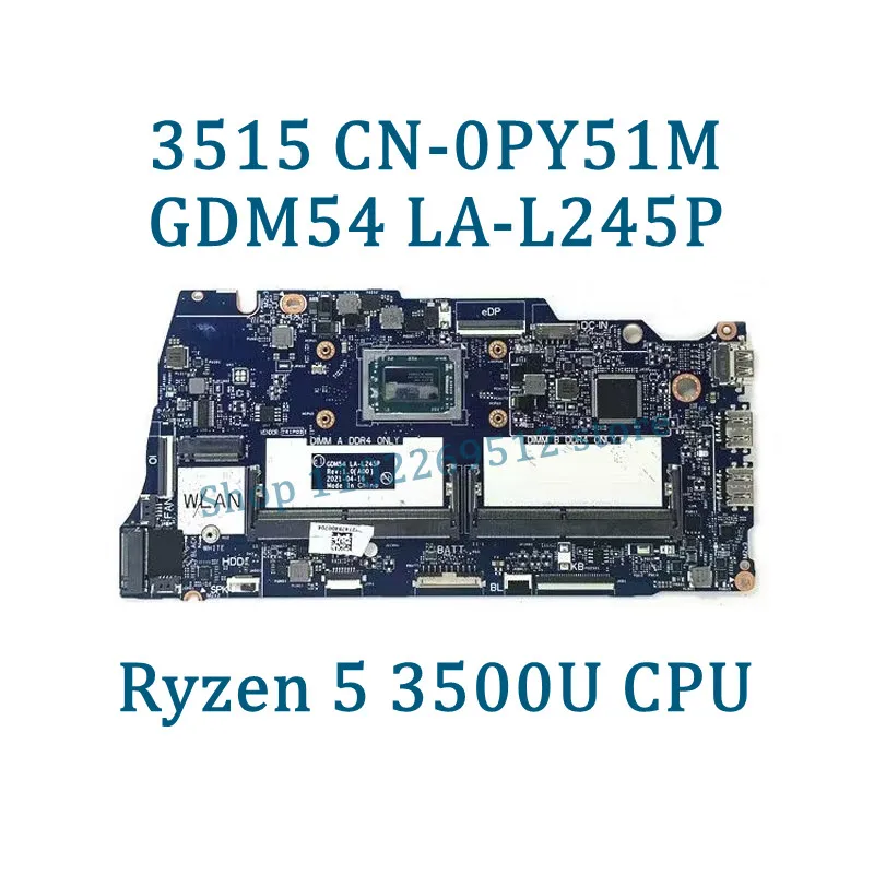

Материнская плата для ноутбука DELL 3515, CN-04D48M 04D48M CN-0PY51M 0PY51M, материнская плата LA-L245P с процессором R5 3450U/R5 3500U, 100% протестировано, хорошо