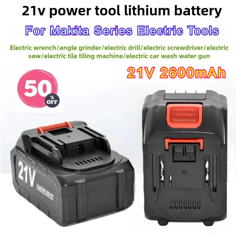 

21V 2600mAh Replacement Li-ion Battery 18650 for Makita Series Electric Tools Wrench Saw Drill Grinder Screwdriver + 2A Charger